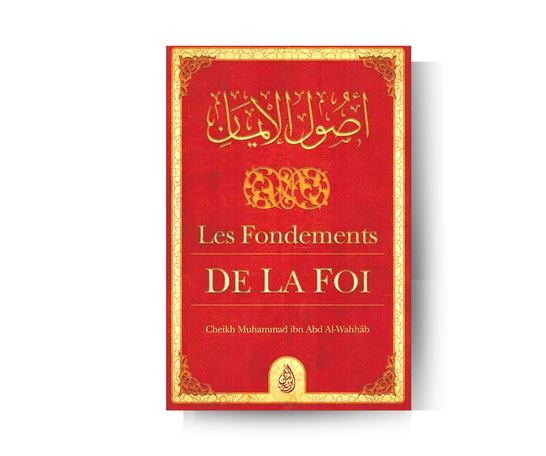 Les Fondements de la Foi - Cheikh Muhammad Ibn Abd Al-Wahhâb – produit proposé sur Souk Dubaï