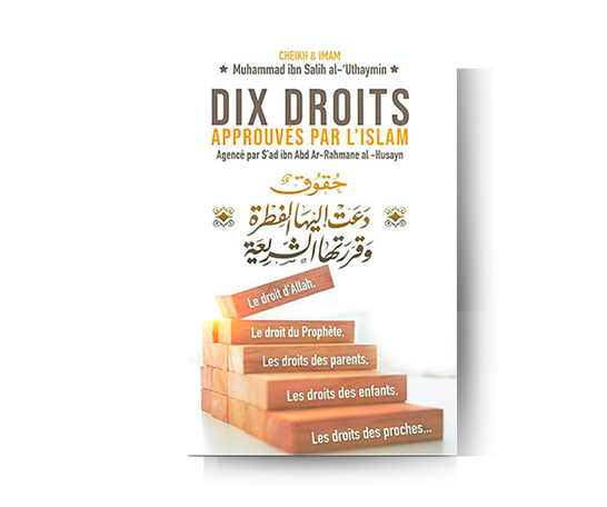 Dix droits approuvés par l'Islam – accessoire utile pour les actes de dévotion