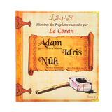 Histoires des Prophètes Racontées par le Coran | Tome 1 : Adam, Nûh, Idrîs - Édition Sana