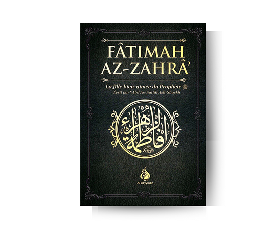 Bibliographie de Fatima Az-Zahra : la Fille Bien-Aimée du Prophète Muhammad ﷺ, écrite par 'Abd As-Sattar Ash-Shaykh
